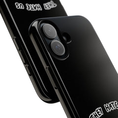 They hate us cause they aint us IPhone