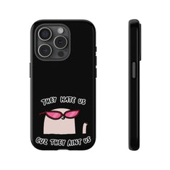 They hate us cause they aint us IPhone