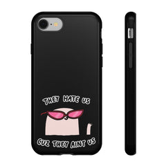 They hate us cause they aint us IPhone