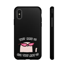 They hate us cause they aint us IPhone