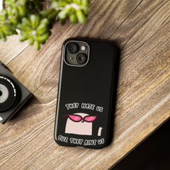 They hate us cause they aint us IPhone