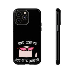 They hate us cause they aint us IPhone