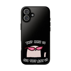 They hate us cause they aint us IPhone