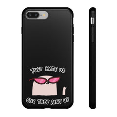 They hate us cause they aint us IPhone