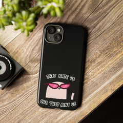 They hate us cause they aint us IPhone