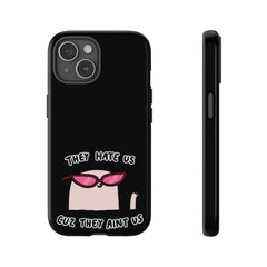 They hate us cause they aint us IPhone