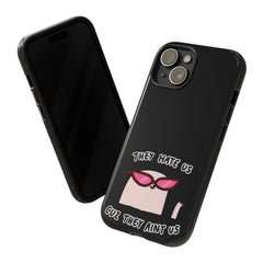 They hate us cause they aint us IPhone