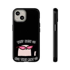They hate us cause they aint us IPhone