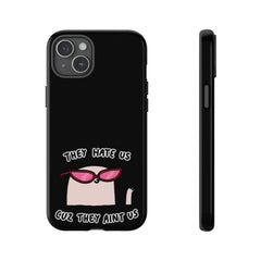 They hate us cause they aint us IPhone