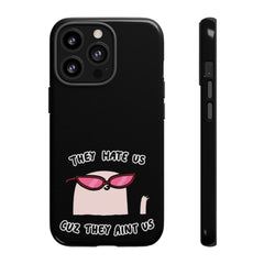 They hate us cause they aint us IPhone