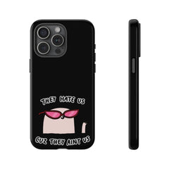 They hate us cause they aint us IPhone