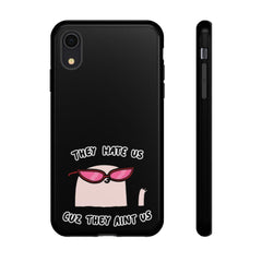 They hate us cause they aint us IPhone